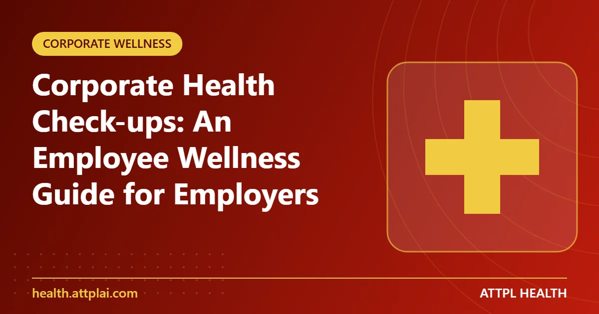 Corporate Health Check-ups: An Employee Wellness Guide for Employers